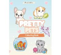 Pretty Pets - Plush & Glow Colouring Book: Cute and Simple - Pretty Pets -Kawaii - Colouring for All Ages