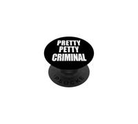 PRETTY PETTY CRIMINAL - Sarcastic Funny Humor PopSockets Adhesive PopGrip