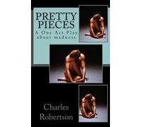 Pretty Pieces: A powerful One Act Play about madness