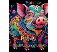 Pretty Piggy Coloring Book for Adults: Therapeutic coloring book for mindfulness and stress and anxiety relief