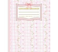 Pretty Pink Gingham & Blooms Composition Book: Wide-Ruled Journal with Floral Accents & Delicate Bow Interior Pages