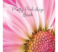 Pretty Pink Maze Book: Pretty Pink Maze Book: 8.5 X 8.5 Inches, 205 Pages | 101 Mazes | Makes A Great Gift For Teens And Adults