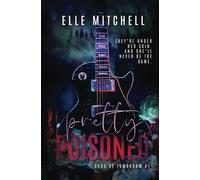 Pretty Poisoned: A Dark Rockstar Why Choose Romance: 1 (Gods of Tomorrow Duet)