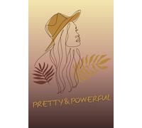 Pretty & Powerful: Because True Beauty Starts From Within: A chic motivational notebook for confident, ambitious, and stylish women, Size 6"x9" Inches, Paperback Cover, 160 pages.