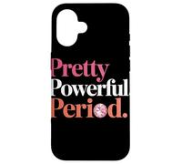 Pretty Powerful Period Women Empowerment Women's Equality Case for iPhone 16