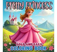 Pretty Princess: Bold and Easy Coloring Book