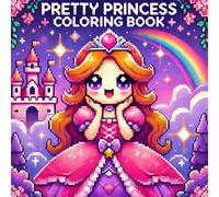Pretty Princess Coloring Book (Easy Pie): Coloring Book for Kids and Adults Featuring Cute Pixel Art Bold & Easy Designs (Pixel Art Coloring Book)