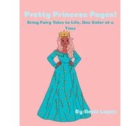 Pretty Princess Pages: Bring Fairy Tales to Life, One Color at a Time
