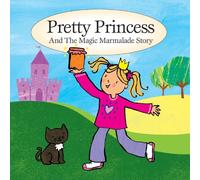 Pretty Princess - Pretty Princess & The Magic Marmalade Story