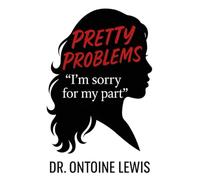 Pretty Problems: I’m Sorry for My Part