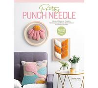 Pretty Punch Needle: Modern projects, creative techniques and easy instructions for getting started