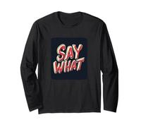 Pretty Say What Emblem for Statement Lovers Long Sleeve T-Shirt