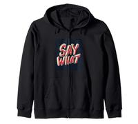 Pretty Say What Emblem for Statement Lovers Zip Hoodie