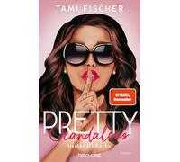 Pretty Scandalous - Heißer als Rache: Roman - Große Gefühle treffen auf elektrisierende Spannung - der Auftakt der New-Adult-Suspense-Trilogie der SPIEGEL-Bestsellerautorin!