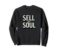 Pretty Sell my Soul Statement for Man and Woman Sweatshirt