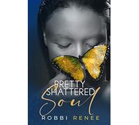 Pretty Shattered Soul: 1 (The Pretty Shattered Trilogy)