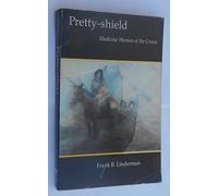 Pretty-shield: Medicine Woman of the Crows (Bison Book)