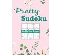 Pretty Sudoku: Sudoku Puzzles for relaxation and focus| 6x9 inches, 110 pages| 50+ Medium Level Puzzles| solutions included
