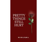 Pretty Things Still Hurt