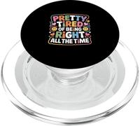 Pretty Tired Of Being Right All The Time Sarcasm - PopSockets PopGrip for MagSafe