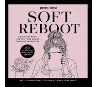 Pretty Tired: Soft Reboot: A Cozy Self-Care Adult Coloring Book for Women Featuring Relaxing, Cute and Comforting Pages. Self-love and Stress Relief. ... Relaxation. Activity Book. Bold, cute gift.