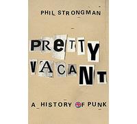 Pretty Vacant: A History of Punk