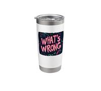 Pretty What's Wrong Motto Stainless Steel Insulated Tumbler