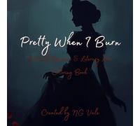 Pretty When I Burn: A Dark Romance & Literary Love Coloring Book