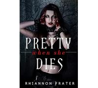 Pretty When She Dies: Pretty When She Dies #1: Volume 1