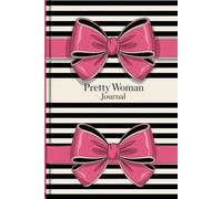 Pretty Woman Journal: 150 Lined Pages for Reflection, Healing, Creativity & Becoming Her