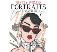 Pretty Women Portraits Coloring Book: Beautiful Women Coloring Books, Girls Faces, Face Sketches to Color For Girls, Teenagers, Adults (Relaxing Coloring Pages)