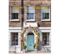 prettycitylondon volume ii : Discovering More of London's Beautiful Places
