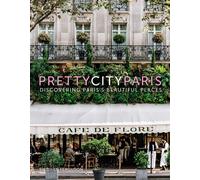 prettycityparis: Discovering Paris's Beautiful by Siobhan Ferguson (HB 2023)