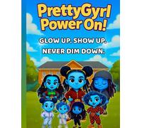 PrettyGyrl Glow Squad™: PrettyGyrl Power On!: Glow Up. Show Up. Never Dim Down.