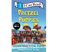 Pretzel and the Puppies: Construction Pups: 2 (I Can Read Level 1)