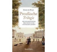 Preußische Trilogie: Die Finckensteins/Preußens Luise/Unter den Linden