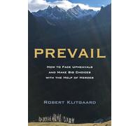 Prevail: How to Face Upheavals and Make Big Choices with the Help of Heroes