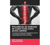 Prevalência da síndrome de Lower Cross entre jovens adultos: Um estudo transversal sobre desequilíbrios posturais e dor lombar em indivíduos com idades compreendidas entre os 20 e os 24 anos