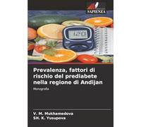 Prevalenza, fattori di rischio del prediabete nella regione di Andijan: Monografia