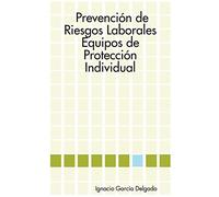 Prevencion De Riesgos Laborales: Equipos De Proteccion Individual: Equipos de Protección Individual