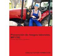 Prevención de riesgos laborales. MP1782. Familia: Agricultura y ganadería. (Formación complementaria)