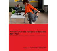 Prevención de riesgos laborales. MP1782. Familias: Administración y gestión e Informática y comunicaciones. (Formación complementaria)
