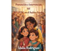 Prevención e Intervención del BULLYING en el Ámbito Escolar