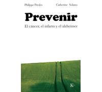 Prevenir: El Cáncer, El Infarto Y El Alzheimer (Ensayo)