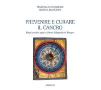 Prevenire e curare il cancro. Dagli antichi egizi a Santa Ildegarda di Bingen