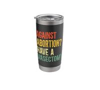 Prevent Abortion Pro Vasectomy Stainless Steel Insulated Tumbler