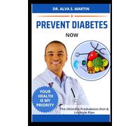 PREVENT DIABETES NOW: The Ultimate Prediabetes Diet & Lifestyle Plan