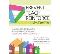 Prevent-Teach-Reinforce for Families: A Model of Individualized Positive Behavior Support for Home and Community