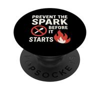Prevent the Spark Before it Starts | Fire Safety Slogan Gift PopSockets Adhesive PopGrip