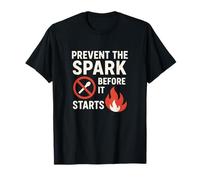 Prevent The Spark Before it Starts | Fire Safety Slogan Gift T-Shirt
